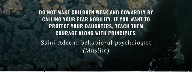 Teach them courage along with principles