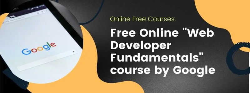 Free Online "Web Developer Fundamentals" Course by Google