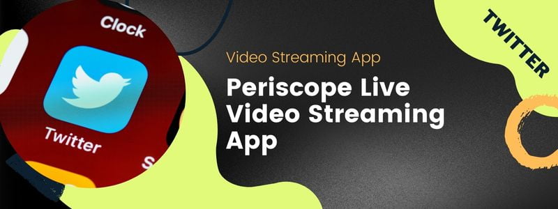 Periscope Live Video Streaming App