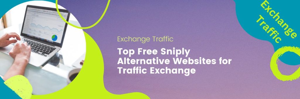 Top Free Sniply Alternative Websites for Traffic Exchange