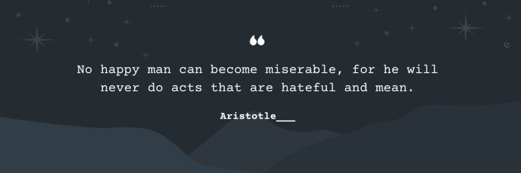 Aristotle on Happiness: Hateful Acts Never Done