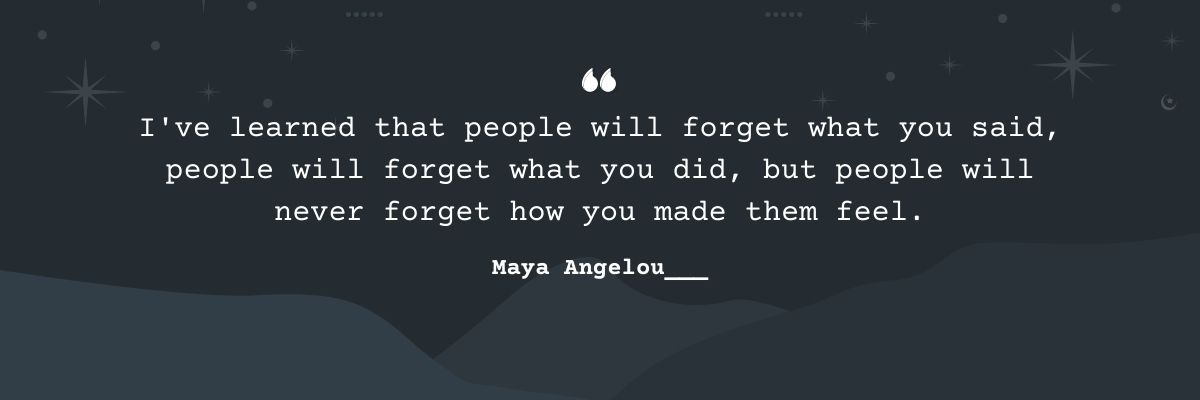 Maya Angelou's Quote: The Importance of Emotional Impact in Personal and Professional Relationships